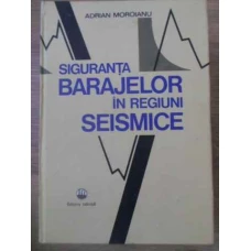 SIGURANTA BARAJELOR IN REGIUNI SESMICE