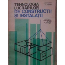 TEHNOLOGIA LUCRARILOR DE CONSTRUCTII SI INSTALATII MANUAL PENTRU LICEE INDUSTRIALE