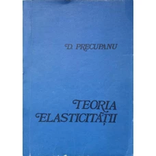 TEORIA ELASTICITATII (TIRAJ 150 EXEMPLARE)