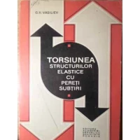 TORSIUNEA STRUCTURILOR ELASTICE CU PERETI SUBTIRI