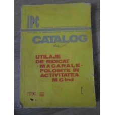 UTILAJE DE RIDICAT. MACARALE FOLOSITE IN ACTIVITATEA M.C. IND.