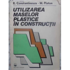 UTILIZAREA MASELOR PLASTICE IN CONSTRUCTII
