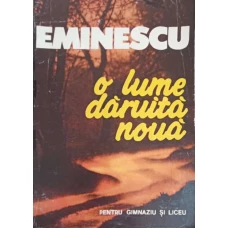 EMINESCU, O LUME DARUITA NOUA