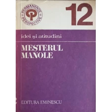 MESTERUL MANOLE. IDEI SI ATITUDINI