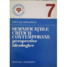 SEMNIFICATIILE CRITICII CONTEMPORANE. PERSPECTIVE IDEOLOGICE
