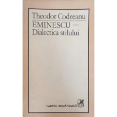 EMINESCU - DIALECTICA STILULUI (CU DEDICATIA AUTORULUI)