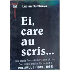 EI, CARE AU SCRIS... VOL.1 (1949-1959)