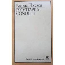 PROFITABILA CONDITIE. ROMANUL AVENTURILOR SECRETE