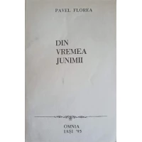 DIN VREMEA JUNIMII DIN VREMEA JUNIMII