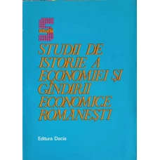STUDII DE ISTORIE A ECONOMIEI SI GANDIRII ECONOMICE ROMANESTI