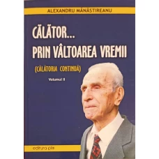 CALATOR... PRIN VALTOAREA VREMII VOL.2