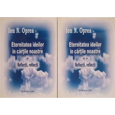 ETERNITATEA IDEILOR IN CARTILE NOASTRE VOL.1-2 REFLECTII, REFLECTII