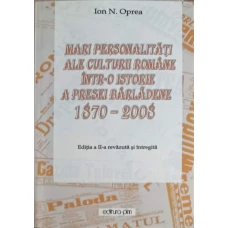MARI PERSONALITATI ALE CULTURII ROMANE INTR-O ISTORIE A PRESEI BARLADENE 1970-2008