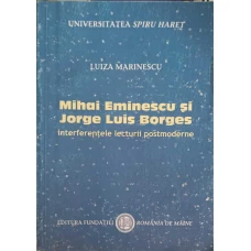 MIHAI EMINESCU SI HORGE LUIS BORGES. INTERFERENTELE LECTURII POSTMODERNEREEW