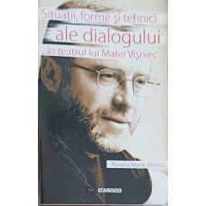 SITUATII, FORME SI TEHNICI ALE DIALOGULUI IN TEATRUL LUI MATEI VISNIEC