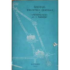 GHIDUL BIBLIOTECII CENTRALE A UNIVERSITATII "C.I. PARHON"