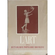 L'ART DANS LA REPUBLIQUE POPULAIRE ROUMAINE
