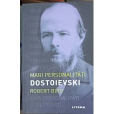 MARI PERSONALITATI: FEODOR MIHAILOVICI DOSTOIEVSKI