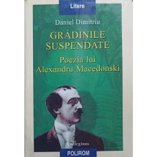 GRADINILE SUSPENDATE. POEZIA LUI ALEXANDRU MACEDONSKI