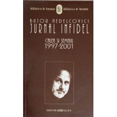 JURNAL INFIDEL CALEA SI SEMNUL 1997-2001