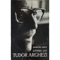 OPERA LUI TUDOR ARGHEZI