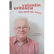ASA SUNT EU, PROST. FRAGMENTE AUTOBIOGRAFICE
