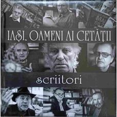 ALBUM: IASI, OAMENI AI CETATII. SCRIITORI