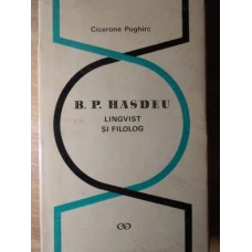 B. P. HASDEU LINGVIST SI FILOLOG