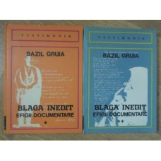 BLAGA INEDIT, EFIGII DOCUMENTARE VOL.1-2