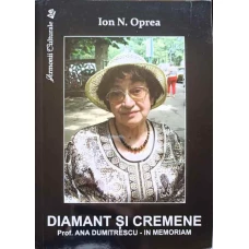 DIAMANT SI CREMENE, PROF. ANA DUMITRESCU - IN MEMORIAM