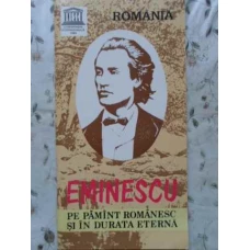 EMINESCU PE PAMANT ROMANESC SI IN DURATA ETERNA