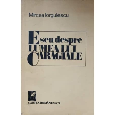 ESEU DESPRE LUMEA LUI CARAGIALE