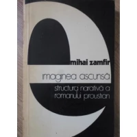 IMAGINEA ASCUNSA. STRUCTURA NARATIVA A ROMANULUI PROUSTIAN