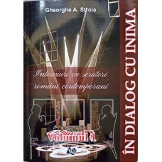 IN DIALOG CU INIMA. INTERVIURI CU SCRIITORI ROMANI CONTEMPORANI VOL.1
