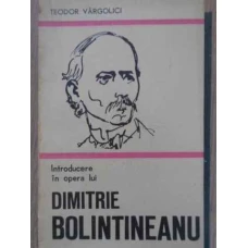 INTRODUCERE IN OPERA LUI DIMITRIE BOLINTINEANU
