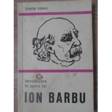 INTRODUCERE IN OPERA LUI ION BARBU