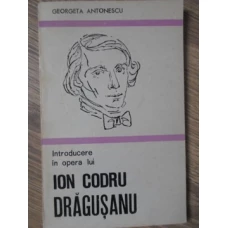 INTRODUCERE IN OPERA LUI ION CODRU DRAGUSANU