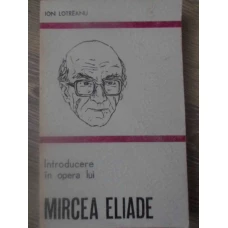 INTRODUCERE IN OPERA LUI MIRCEA ELIADE