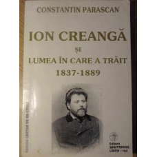 ION CREANGA SI LUMEA IN CARE A TRAIT 1837-1889