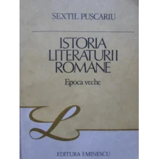 ISTORIA LITERATURII ROMANE. EPOCA VECHE
