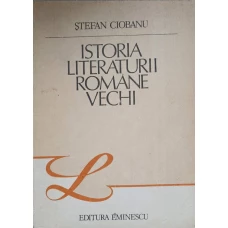 ISTORIA LITERATURII ROMANE VECHI
