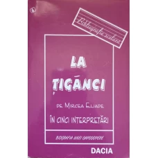 LA TIGANCI IN CINCI INTERPRETARI