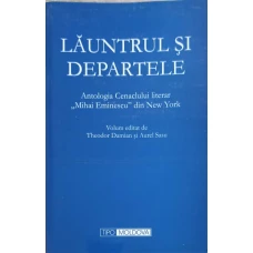 LAUNTRUL SI DEPARTELE. ANTOLOGIA CENACLULUI LITERAR "MIHAI EMINESCU" DIN NEW YORK