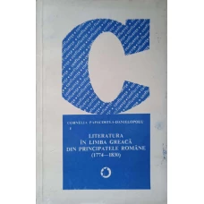 LITERATURA IN LIMBA GREACA DIN PRINCIPATELE ROMANE 1774-1830