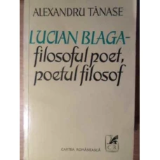 LUCIAN BLAGA FILOSOFUL POET, POETUL FILOSOF