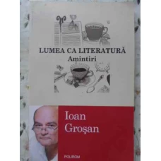 LUMEA CA LITERATURA. AMINTIRI