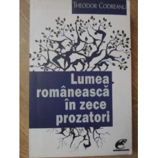 LUMEA ROMANEASCA IN ZECE PROZATORI