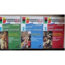 MARI TEME LITERARE VOL.1-3 DICTIONAR-ANTOLOGIE DE TEXTE PENTRU CLASA A IX-A