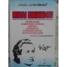 MIHAI EMINESCU PAGINI ALESE COMENTARII LITERARE SINTEZE PERSONAJE APRECIERI CRITICE TESTE DE EVALUAR