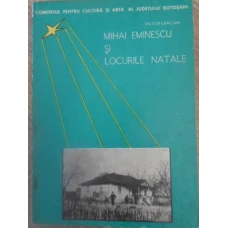 MIHAI EMINESCU SI LOCURILE NATALE